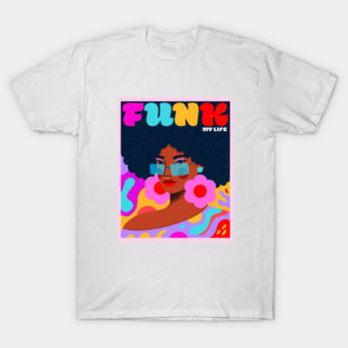 Funk my Life T-Shirt