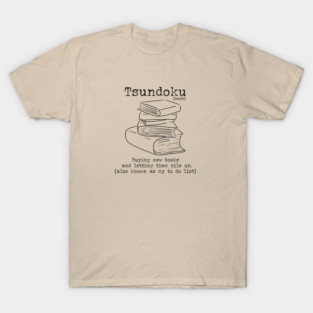 Word Play: Tsundoku (book collector) T-Shirt