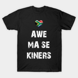 Awe ma se kiners T-Shirt