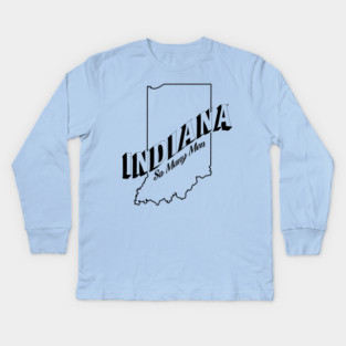 Indiana, So Many Men! Kids Long Sleeve T-Shirt