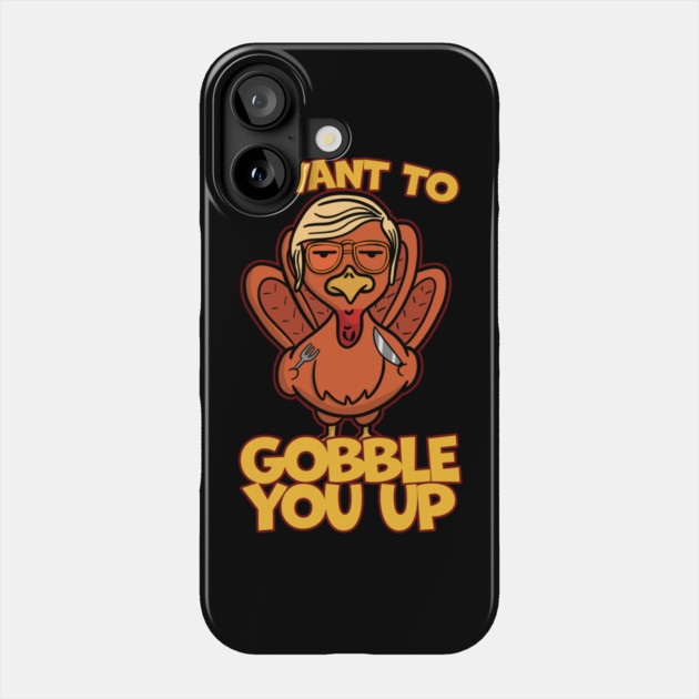 Killer Turkey I Want to Gobble You Up Phone Case by belownormal