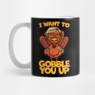 Killer Turkey I Want to Gobble You Up Mug