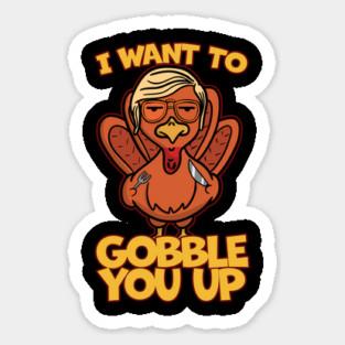 Killer Turkey I Want to Gobble You Up Magnet