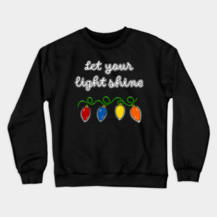 Let your Light Shine Christmas Lights Crewneck Sweatshirt