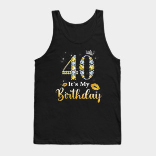 It's My 40th Birthday Tank Top