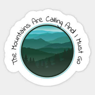 The Mountains Are Calling Sticker