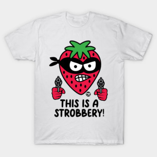 strobbery T-Shirt