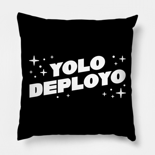 YOLO DEPLOYO Pillow by allisawr