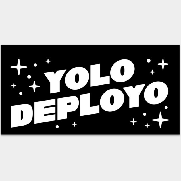 YOLO DEPLOYO Wall Art by allisawr