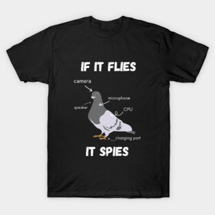 If It Flies It Spies T-Shirt