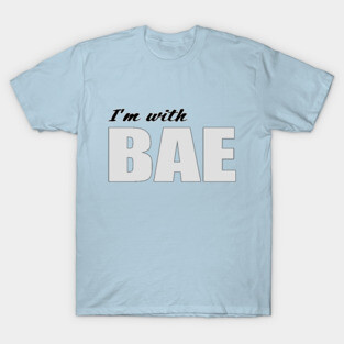I'm with BAE T-Shirt