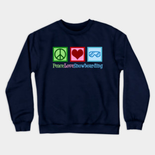 Peace Love Snowboarding Crewneck Sweatshirt