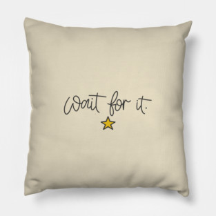 Hamilton - Wait For It Pillow