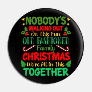 Nobody's Walking Out On This Fun Old Fashioned Family Christmas We're All In This Together Pin