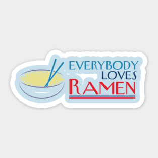 Everybody Loves Ramen Sticker