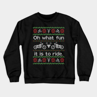 Ugly Christmas Sweater Fun to Ride a Motorcycle Biker Crewneck Sweatshirt