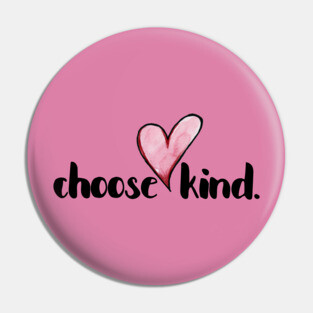 Choose Kind Pin