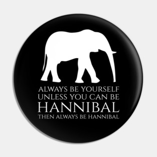 History Of Carthage - Always Be Yourself - Hannibal Barca Pin