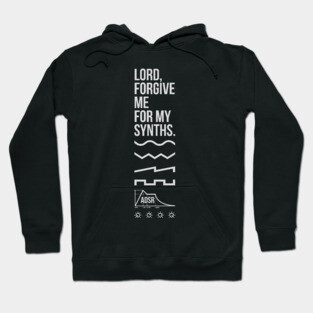 Lord, Forgive Me For My Synths Hoodie