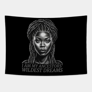 I am My Ancestors' Wildest Dreams, Black Girl Magic Tapestry