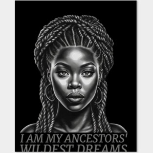 I am My Ancestors' Wildest Dreams, Black Girl Magic Posters and Art