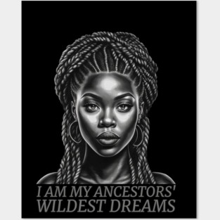 I am My Ancestors' Wildest Dreams, Black Girl Magic Posters and Art
