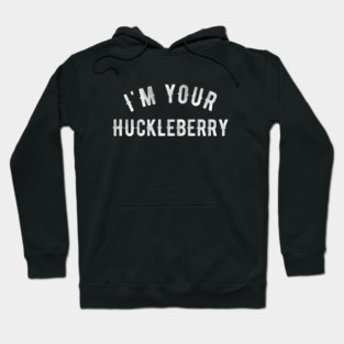 Tombstone I`m Your Huckleberry Western Hoodie