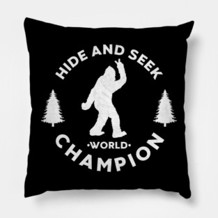 Funny Bigfoot Hide And Seek World Champion - White Pillow