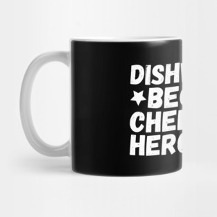 Dishwasher Because Chefs Need Heroes Too Mug