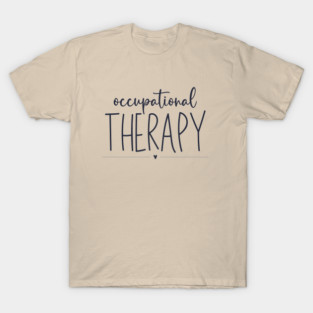 Occupational therapy, the perfect Therapist Gift! T-Shirt