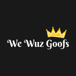 TBGWT Goofs T-Shirt