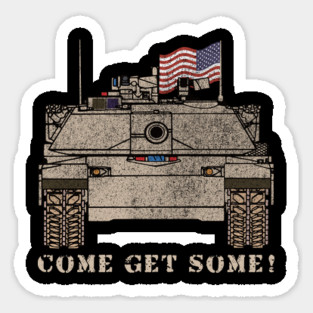 M1 Abrams Tank Patriotic Flag Gift - Come Get Some! Sticker