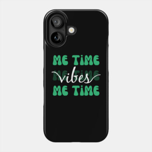 Me Time Vibes Phone Case