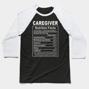 Caregiver Nutrition Facts Baseball T-Shirt