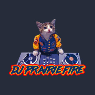 DJ Prairie Fire T-Shirt
