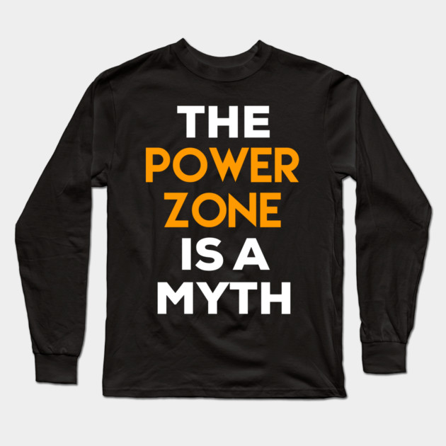 The Power Zone is a Myth Long Sleeve T-Shirt by belownormal
