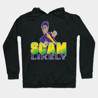 Scam Likely Hoodie
