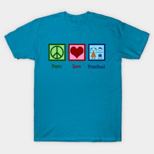 Peace Love Preschool T-Shirt