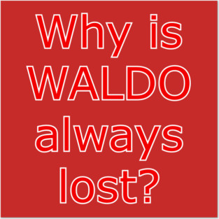 Why is Waldo Lost Posters and Art