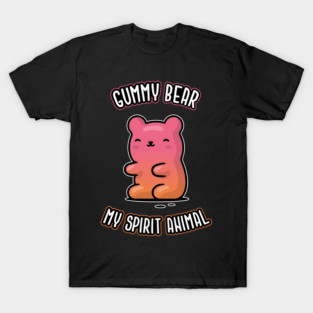Gummy Bear is My Spirit Animal T-Shirt
