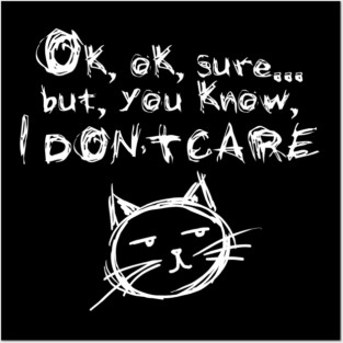 Don't care... 2 Posters and Art