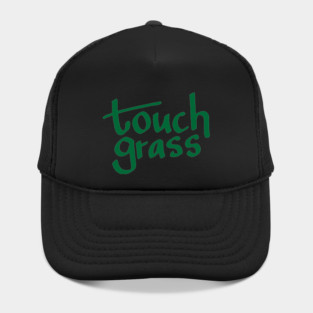Touch Grass Hat