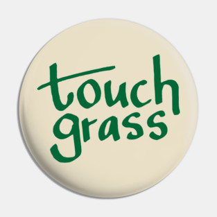 Touch Grass Pin