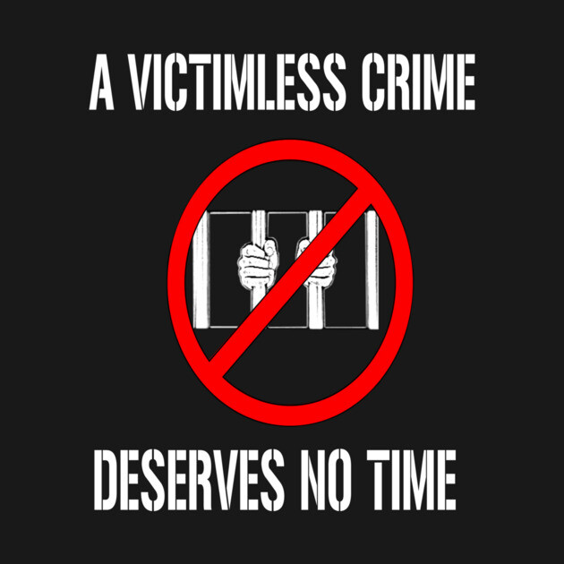A Victimless Crime Deserves No Time by triviumproducts
