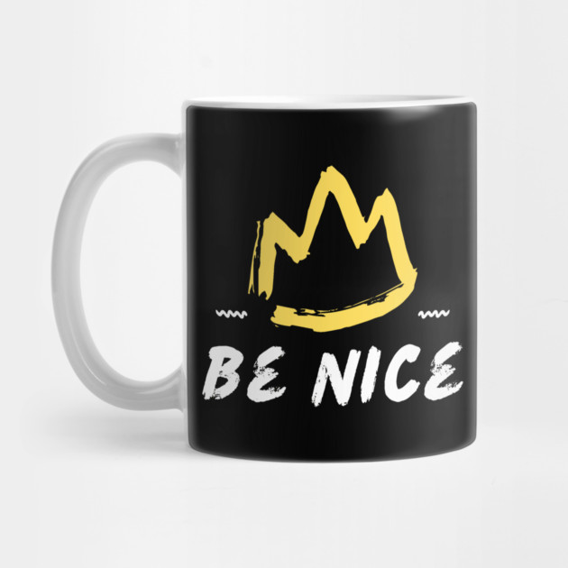 Be Nice Crown by The WYLD Tribe