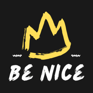 Be Nice Crown T-Shirt