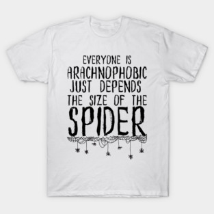 Everyone's Arachnophobic T-Shirt