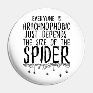 Everyone's Arachnophobic Pin