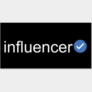 Verified Influencer (White Text) Posters and Art
