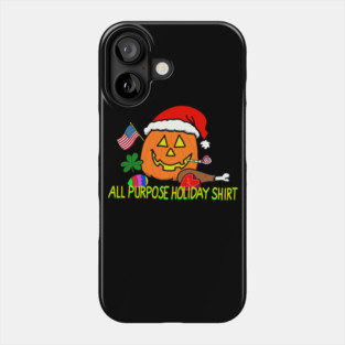 all purpose holiday shirt! Phone Case